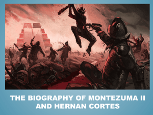 The Biography of Montezuma II and Hernan Cortes