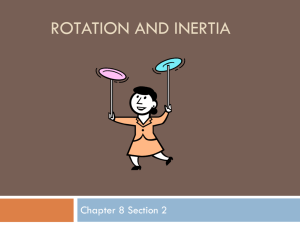 Rotation and Inertia