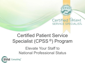 Certified Patient Service Specialist (CPSS ® ) Program
