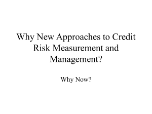 Why New Approaches to Credit Risk Measurement and Management?