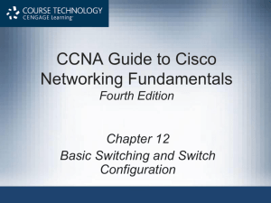 Chapter 12 - Basic Switching and Switch Configuration