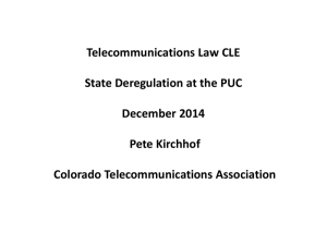 Telecom Law CLE Presentation - Colorado Telecommunications
