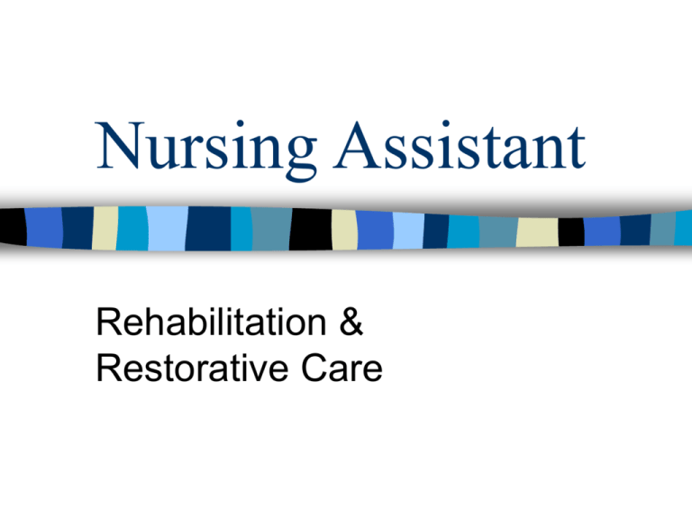 Nursing Assistant Rehab Restorative Care