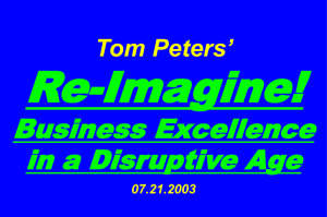 Re-Imagine! - Tom Peters