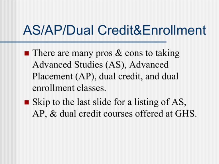 Advanced Placement Dual Enrollment Dual Credit