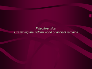 Paleoforensics: Examining the hidden world of ancient remains