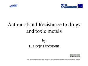 Action of and Resistance to drugs and toxic metals