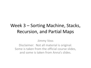 Week 3 * Sorting Machine, Stacks, Recursion, and Partial Maps