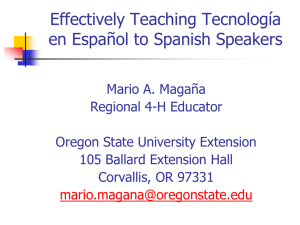 Effectively Teaching Technologia en Espanol to - Oregon State 4-H