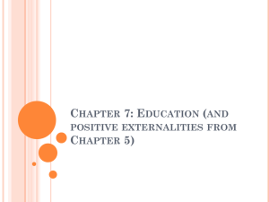 Chapter 7: Education (and positive externalities from Chapter 5)