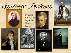 OR Jackson's Top Ten 10. Andrew Jackson was the first President