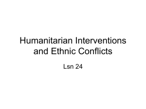 Lsn 24 Humanitarian Interventions and Ethnic Conflict