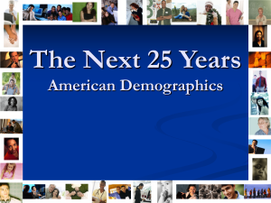 The Next 25 Years American Demographics