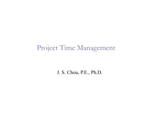 Project Time Management - Jui-Sheng (Rayson) Chou, PE, Ph.D.