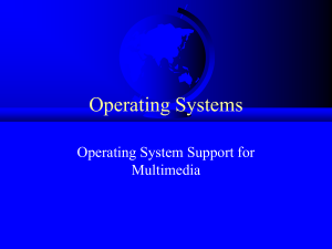 Operating System Support for Multimedia: QLinux