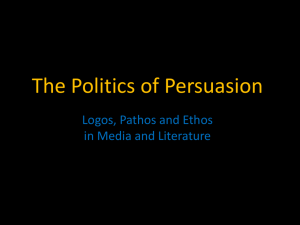 11/30 Ethos / Pathos /Logos The politics of persuasion