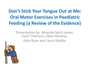 Don't Stick Your Tongue Out at Me: Oral Motor