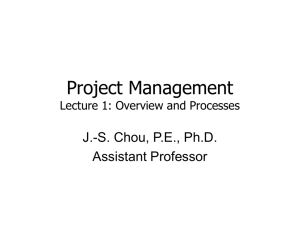 Overview and Processes - Jui-Sheng (Rayson) Chou, PE, Ph.D.