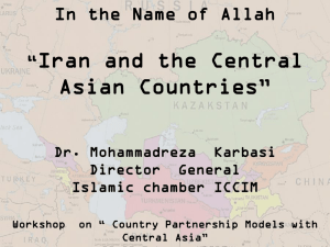 In the Name of Allah Iran and the Central Asian Countries Dr