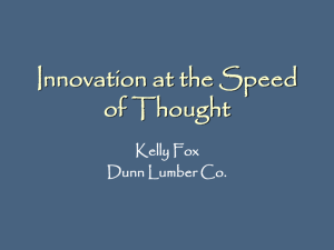 Innovation at the Speed of Thought Kelly Fox Dunn Lumber Co.