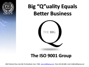 Big “Q”uality Equals Better Business The ISO 9001 Group