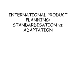 INTERNATIONAL PRODUCT PLANNING: STANDARDISATION vs