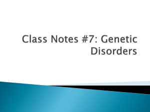 Class Notes #8: Genetic Disorders