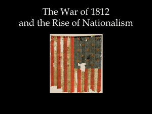 The War of 1812 and the Rise of Nationalism