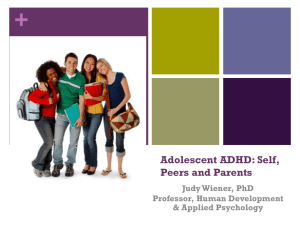 Adolescent ADHD: Self, Peers and Parents