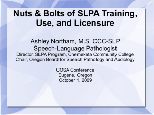 Nuts & Bolts of SLPA Training, Use, and Licensure
