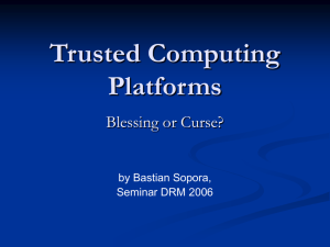 The idea of Trusted Computing Platforms