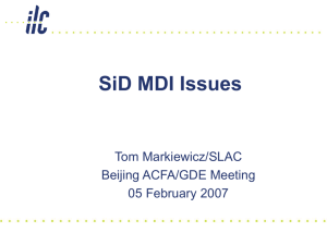 Sid MDI Issues - 9th ACFA ILC Physics and Detector Workshop