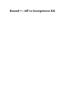 Round 7—Aff vs Georgetown KK - openCaselist 2015-16