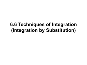 6.6 Techniques of Integration (Integration by Substitution)