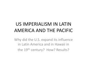 US IMPERIALISM IN LATIN AMERICA AND THE PACIFIC