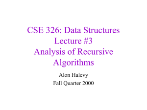 CSE 326: Lecture 3, Analysis of Recursive Algorithms