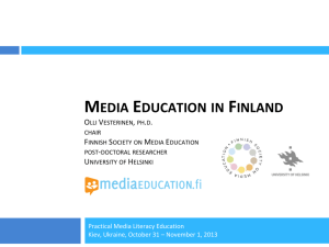Media Education in Finland Olli Vesterinen, ph.d. chair Finnish