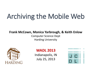 Archiving the Mobile Web Frank McCown, Monica Yarbrough
