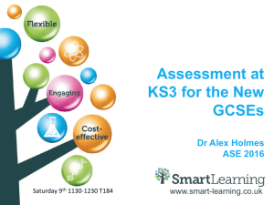 ASE workshop 2016 – Assessment at KS3 for the New GCSE