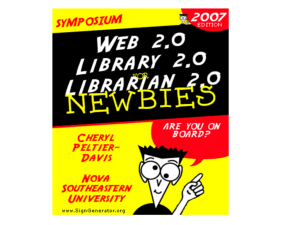 Web 2.0, Library 2.0, Librarian 2.0 Are you on board?