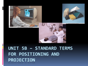 Unit 4 – Standard terms for positioning and projection