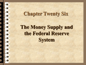 National Income Determination - The Fed and the Supply of Money