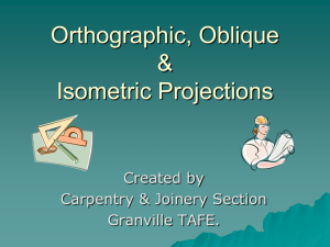Orthographic, Oblique & Isometric Projections
