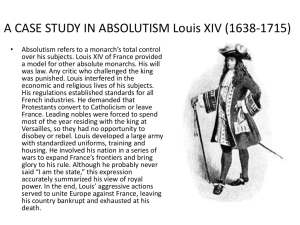 A CASE STUDY IN ABSOLUTISM Louis XIV (1638