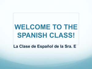 WELCOME TO THE SPANISH CLASS! WELCOME TO THE