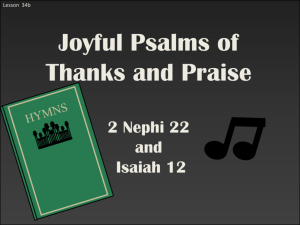 Lesson 34b 2 Nephi 22 Joyful Psalms of Thanks and Praise Power Pt