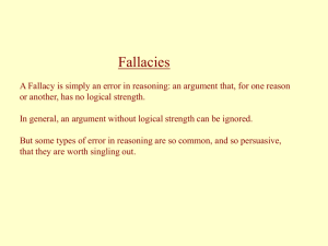 Chapter 6 Fallacies A Fallacy is simply an error in reasoning: an