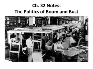 Ch. 32 Notes: The Politics of Boom and Bust