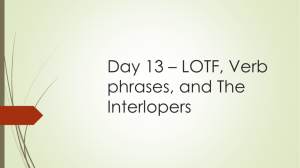 Day 13 * LOTF, Verb phrases, and The Interlopers