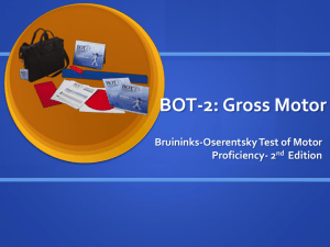 BOT-2: Gross Motor Bruininks-Oserentsky Test of Motor Proficiency